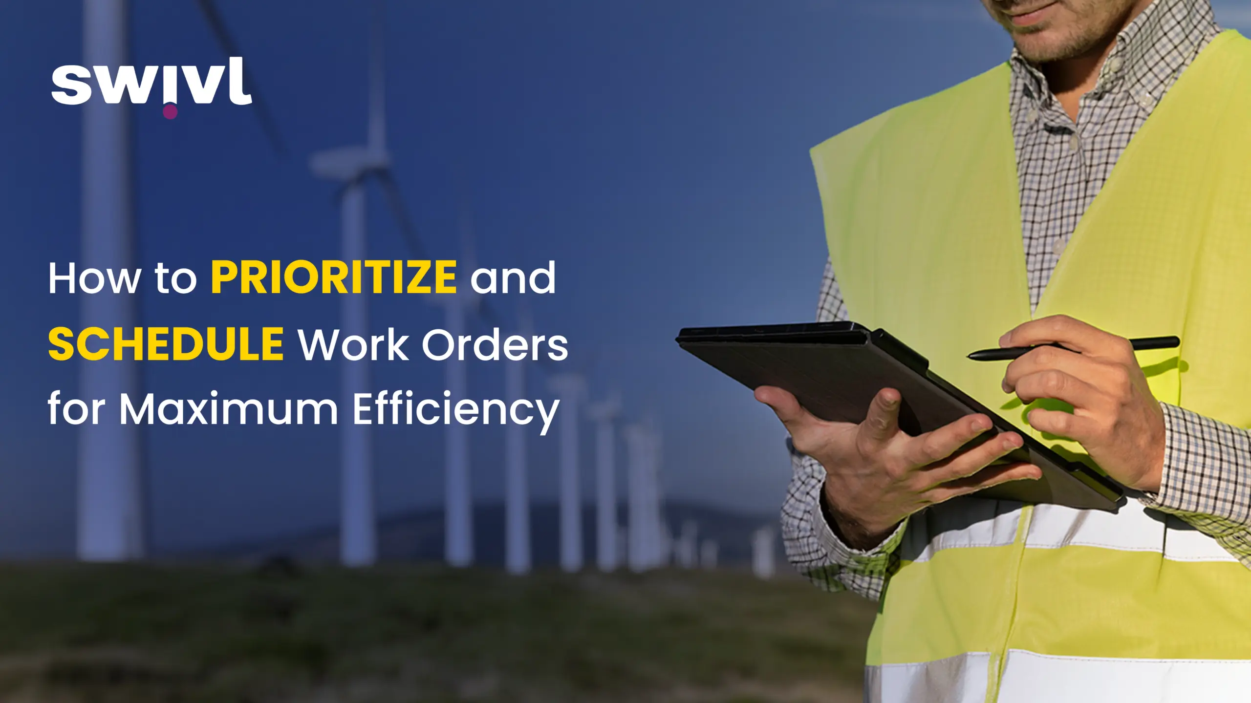 How to Prioritize and Schedule Work Orders for Maximum Efficiency