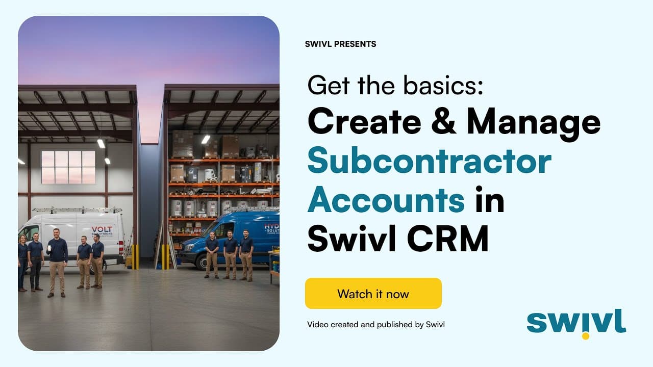 How to Create and Manage Subcontractor Accounts in Swivl CRM? | Complete Guide