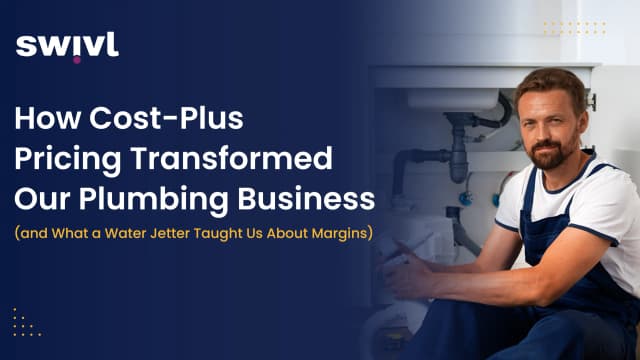 How Right Cost-Plus Pricing Transformed your Plumbing Business