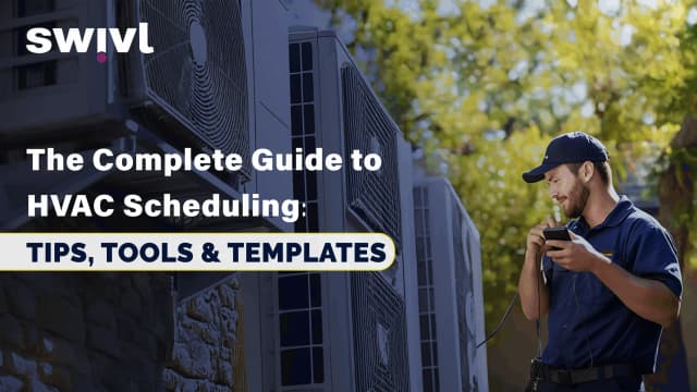 The Complete Guide to HVAC Scheduling: Tips, Tools & Templates